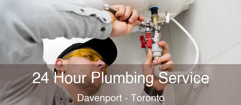  24 Hour Plumbing Service Davenport - Toronto