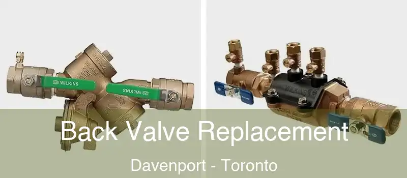  Back Valve Replacement Davenport - Toronto