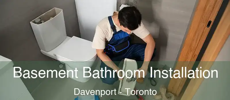  Basement Bathroom Installation Davenport - Toronto