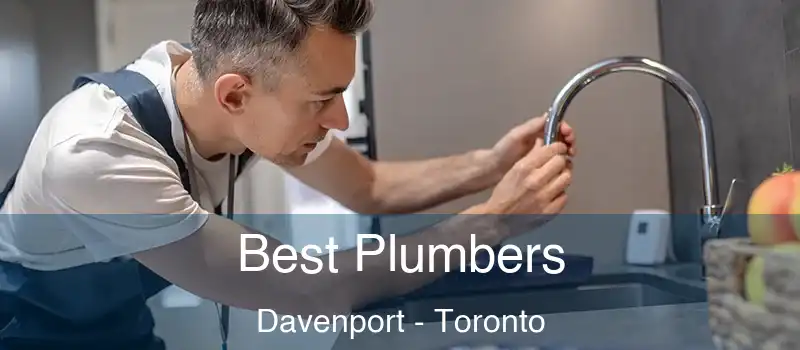  Best Plumbers Davenport - Toronto