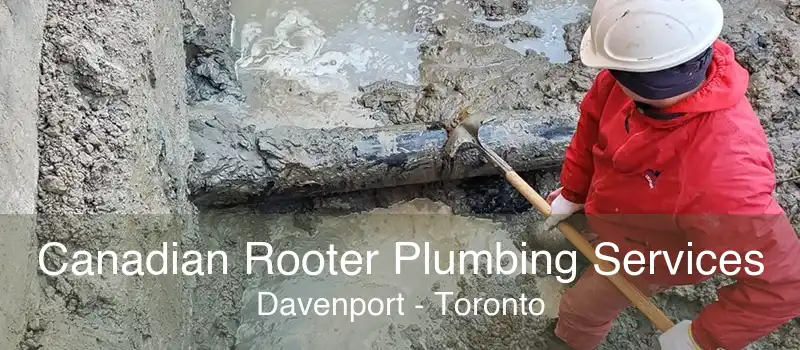 Canadian Rooter Plumbing Services Davenport - Toronto