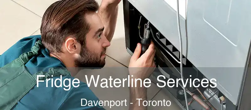  Fridge Waterline Services Davenport - Toronto
