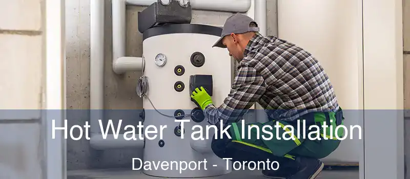  Hot Water Tank Installation Davenport - Toronto