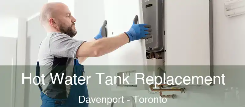  Hot Water Tank Replacement Davenport - Toronto