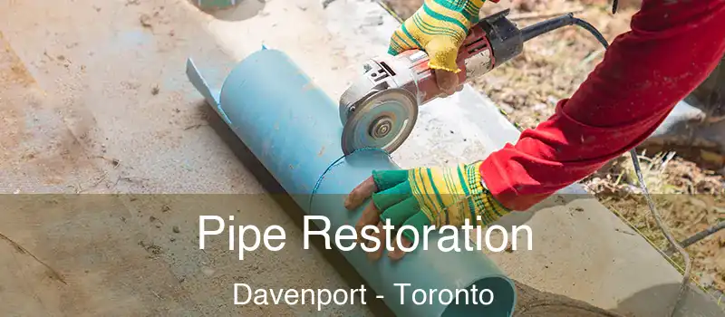  Pipe Restoration Davenport - Toronto