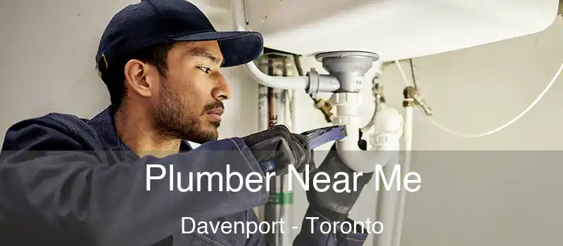  Plumber Near Me Davenport - Toronto
