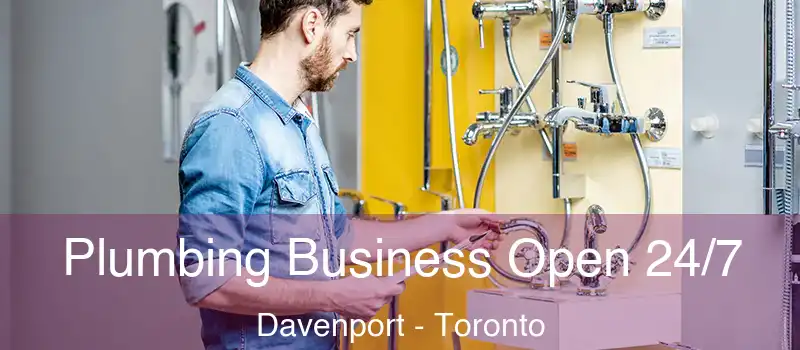  Plumbing Business Open 24/7 Davenport - Toronto