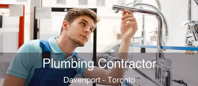  Plumbing Contractor Davenport - Toronto