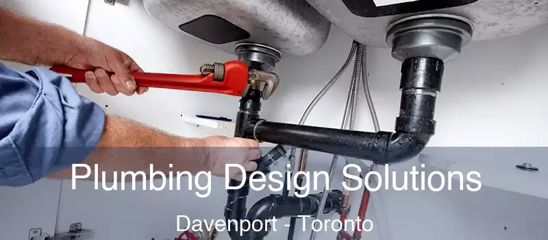  Plumbing Design Solutions Davenport - Toronto