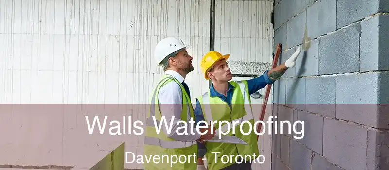  Walls Waterproofing Davenport - Toronto